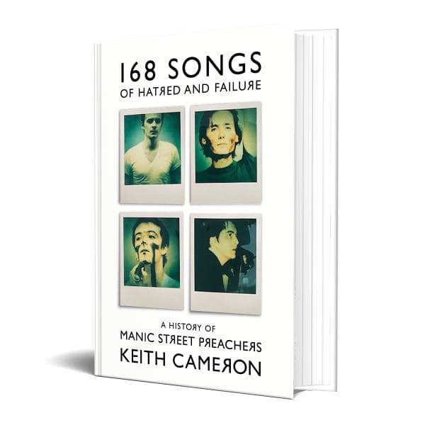 168 Songs of Hatred and Failure – A History of Manic Street Preachers: Hardback Book