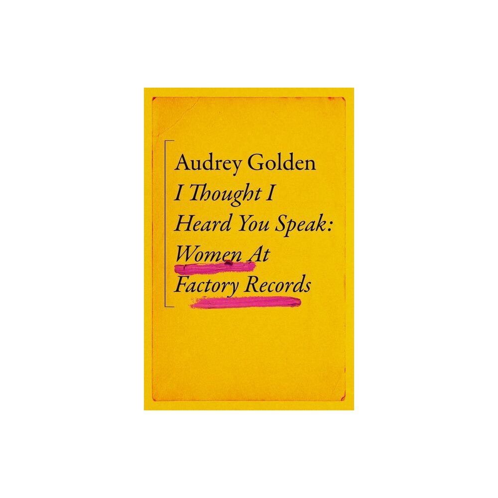 I Thought I Heard You Speak – Women at Factory Records: Signed Hardback Book