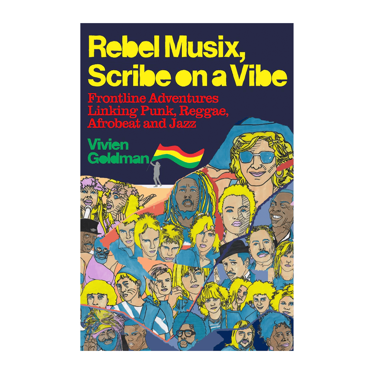 Rebel Musix, Scribe on a Vibe – Frontline Adventures Linking Punk, Reggae, Afrobeat and Jazz: Signed Hardback Book