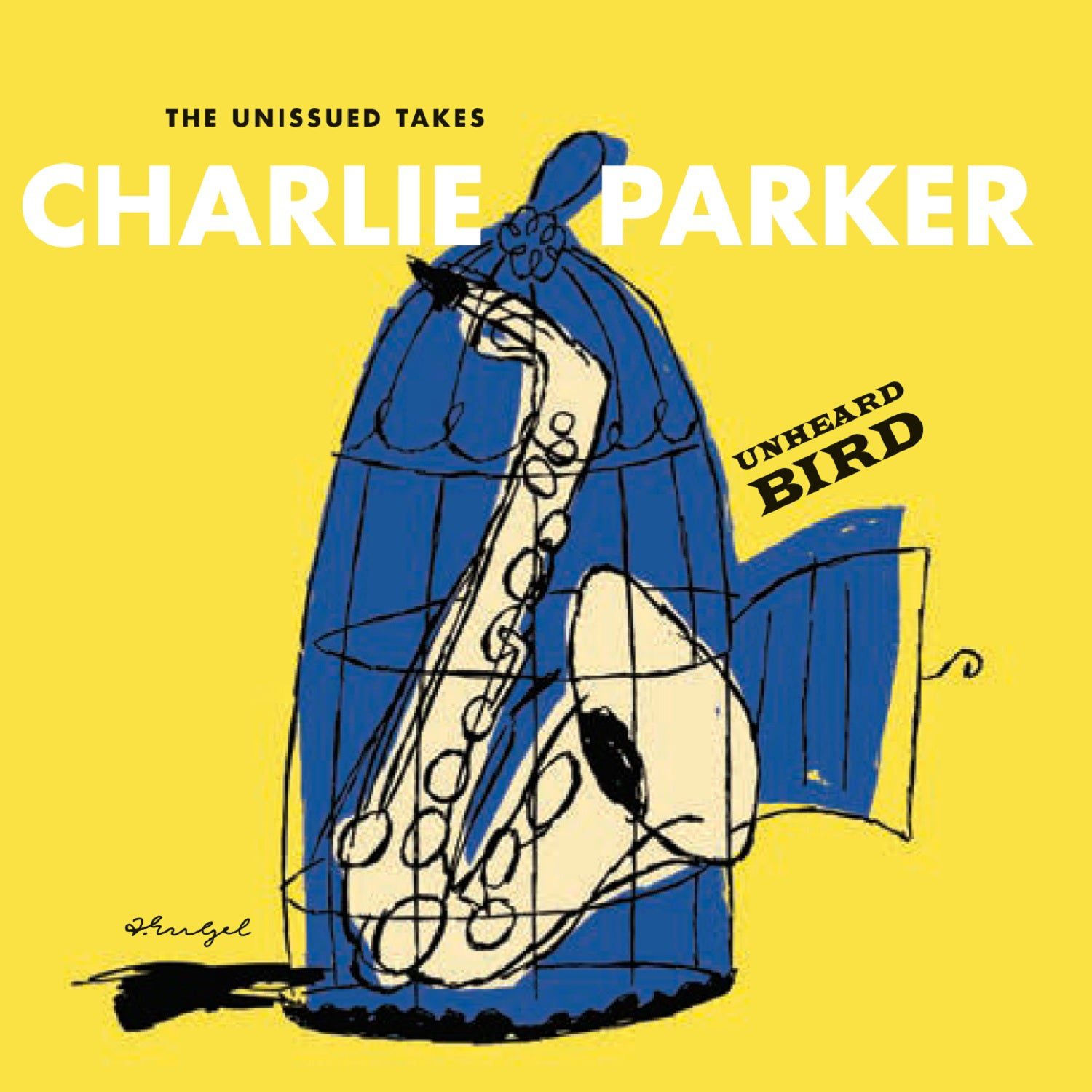 Unheard Bird – The Unissued Takes: 2CD